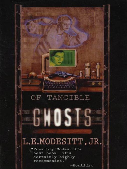 Title details for Of Tangible Ghosts by L. E. Modesitt, Jr. - Available
